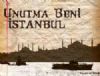 Unutma Beni �stanbul �d�l� Kapt�